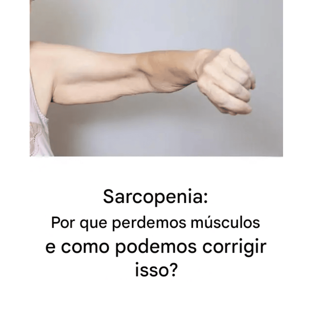 Sarcopenia: causas da perda de massa muscular e como recuperar a força