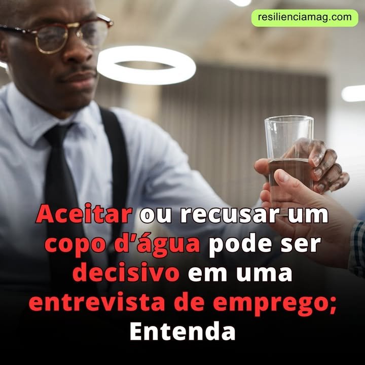 Aceitar ou recusar um copo d’água pode ser decisivo em uma entrevista de emprego; Entenda