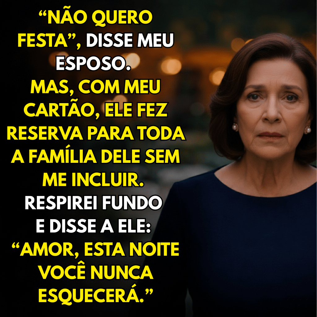 “Sem comemoração”, ele garantiu. Mas reservou um jantar para a família inteira usando o MEU cartão. Meu nome não estava na lista. Eu resolvi aparecer e…