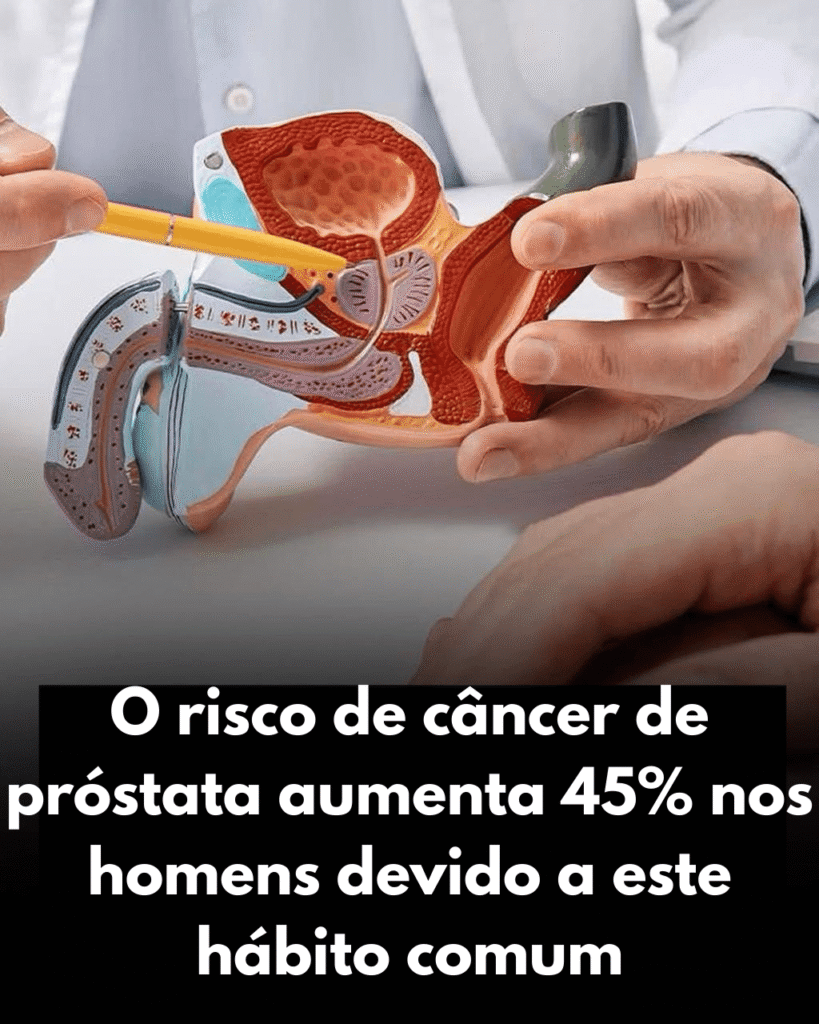 Risco de câncer de próstata aumenta em 45% nos homens devido a este hábito comum