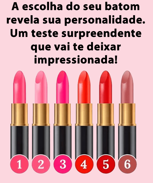 A escolha do seu batom revela sua personalidade. Um teste surpreendente que vai te deixar impressionada!