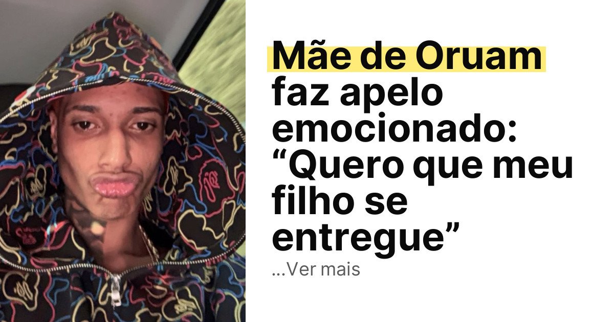 Mãe de Oruam faz apelo emocionado: “Quero que meu filho se entregue” imagem principal