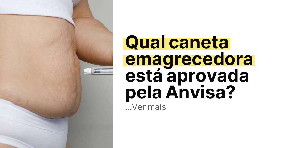 Qual caneta emagrecedora está aprovada pela Anvisa? imagem principal