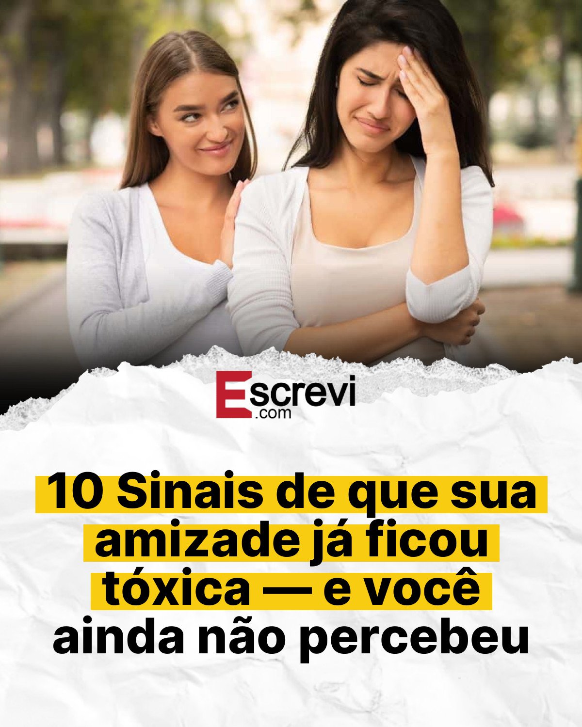 10 Sinais de que sua amizade já ficou tóxica — e você ainda não percebeu card branco