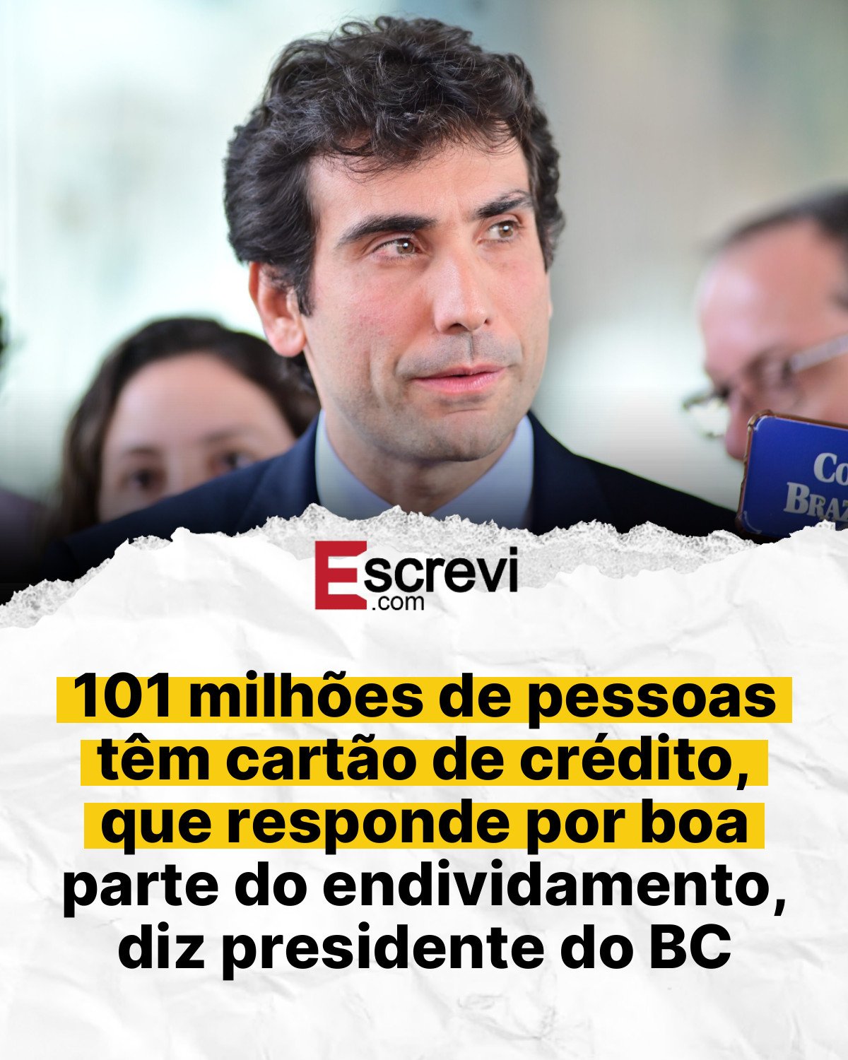 101 milhões de pessoas têm cartão de crédito, que responde por boa parte do endividamento, diz presidente do BC card branco