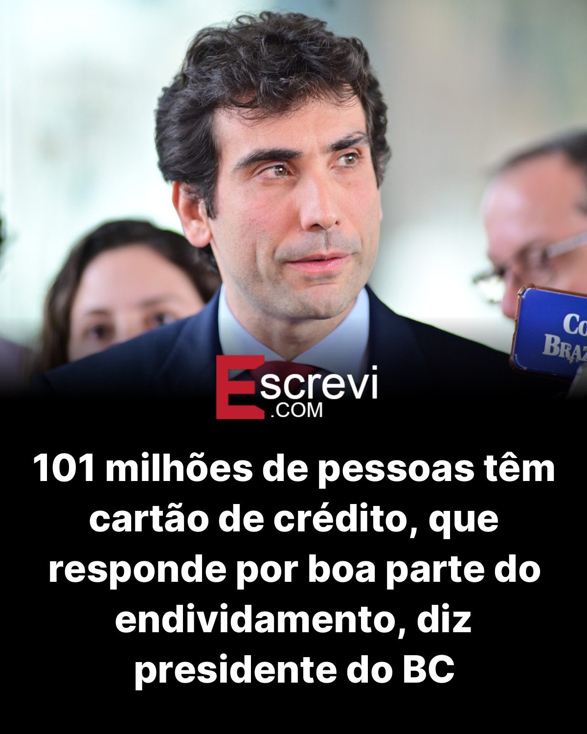 101 milhões de pessoas têm cartão de crédito, que responde por boa parte do endividamento, diz presidente do BC card preto