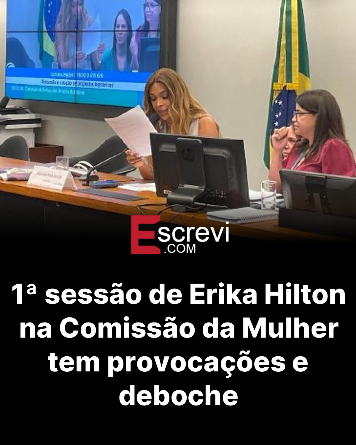 1ª sessão de Erika Hilton na Comissão da Mulher tem provocações e deboche card preto