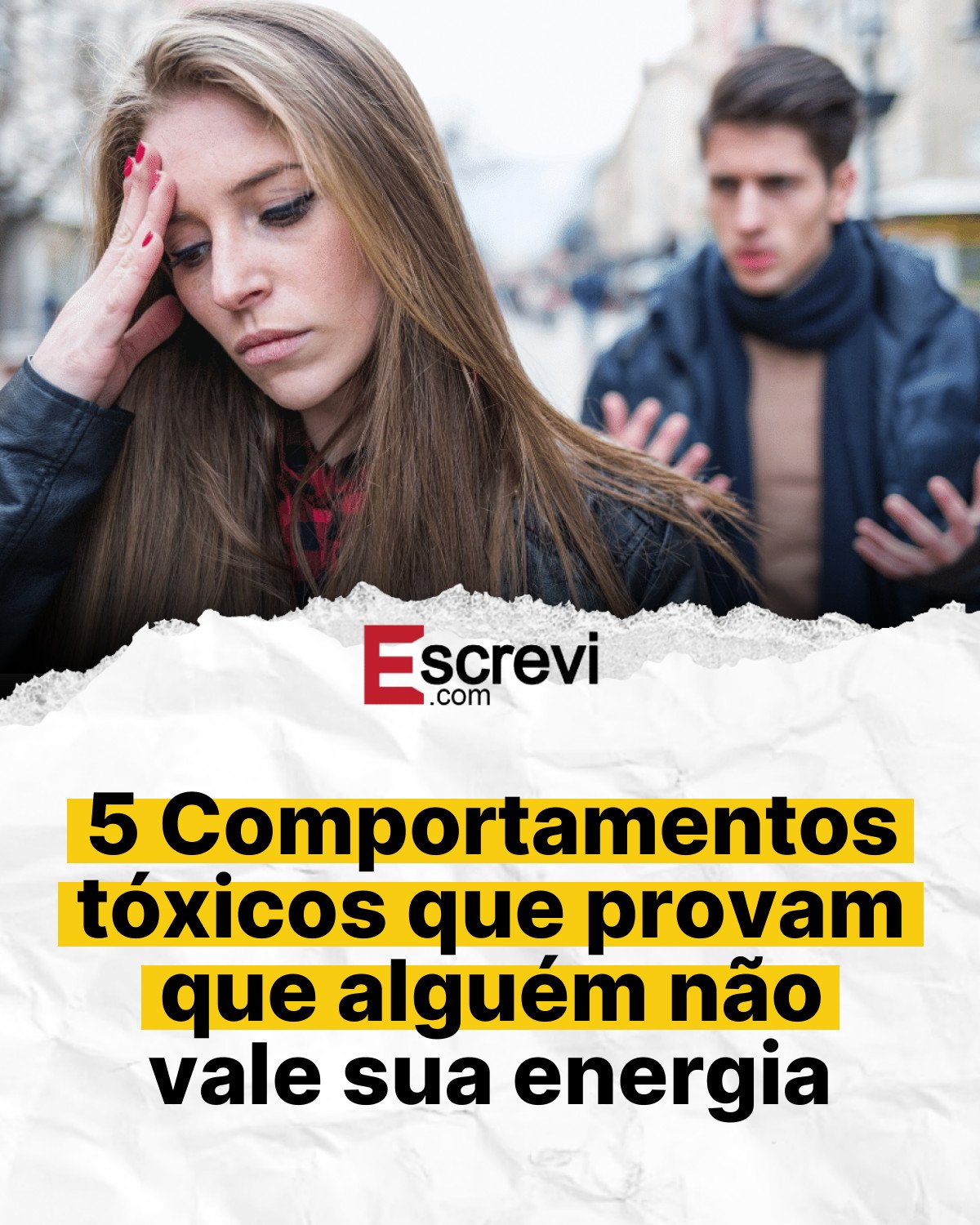 5 Comportamentos tóxicos que provam que alguém não vale sua energia card branco