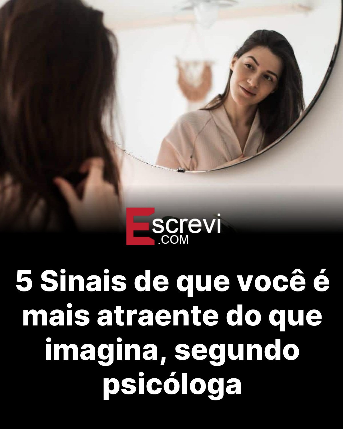 5 Sinais de que você é mais atraente do que imagina, segundo psicóloga card preto