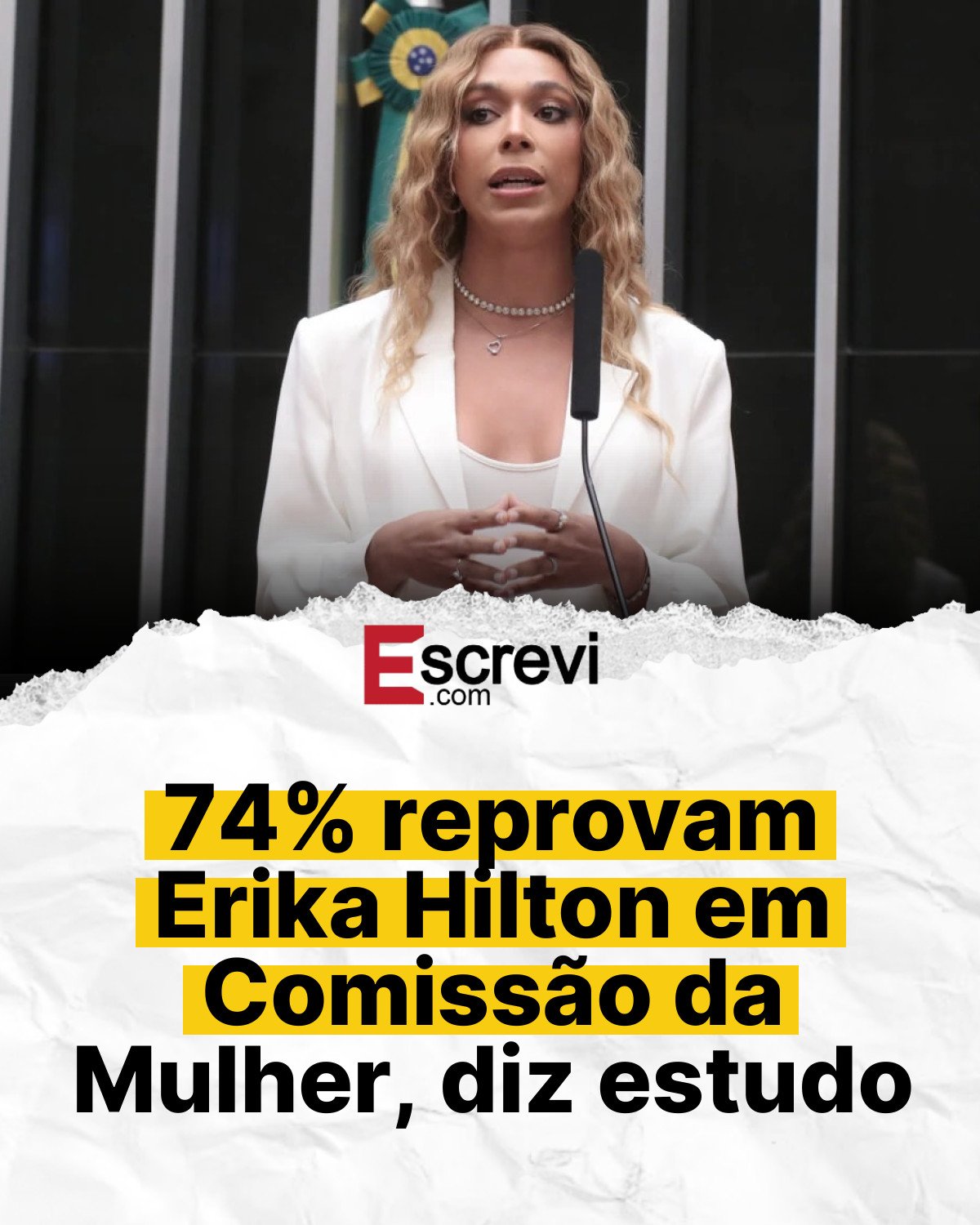74% reprovam Erika Hilton em Comissão da Mulher, diz estudo card branco