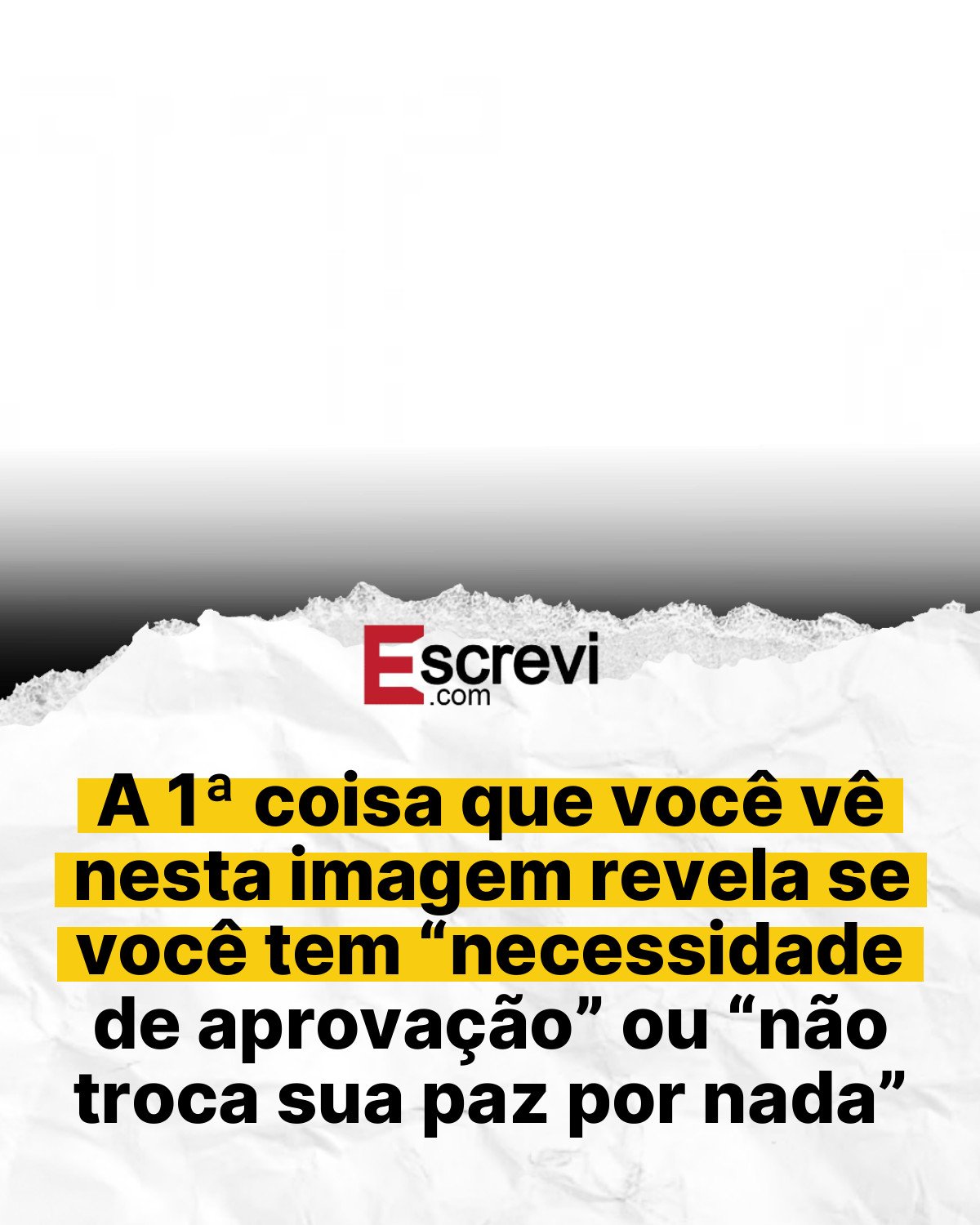 A 1ª coisa que você vê nesta imagem revela se você tem “necessidade de aprovação” ou “não troca sua paz por nada” card branco