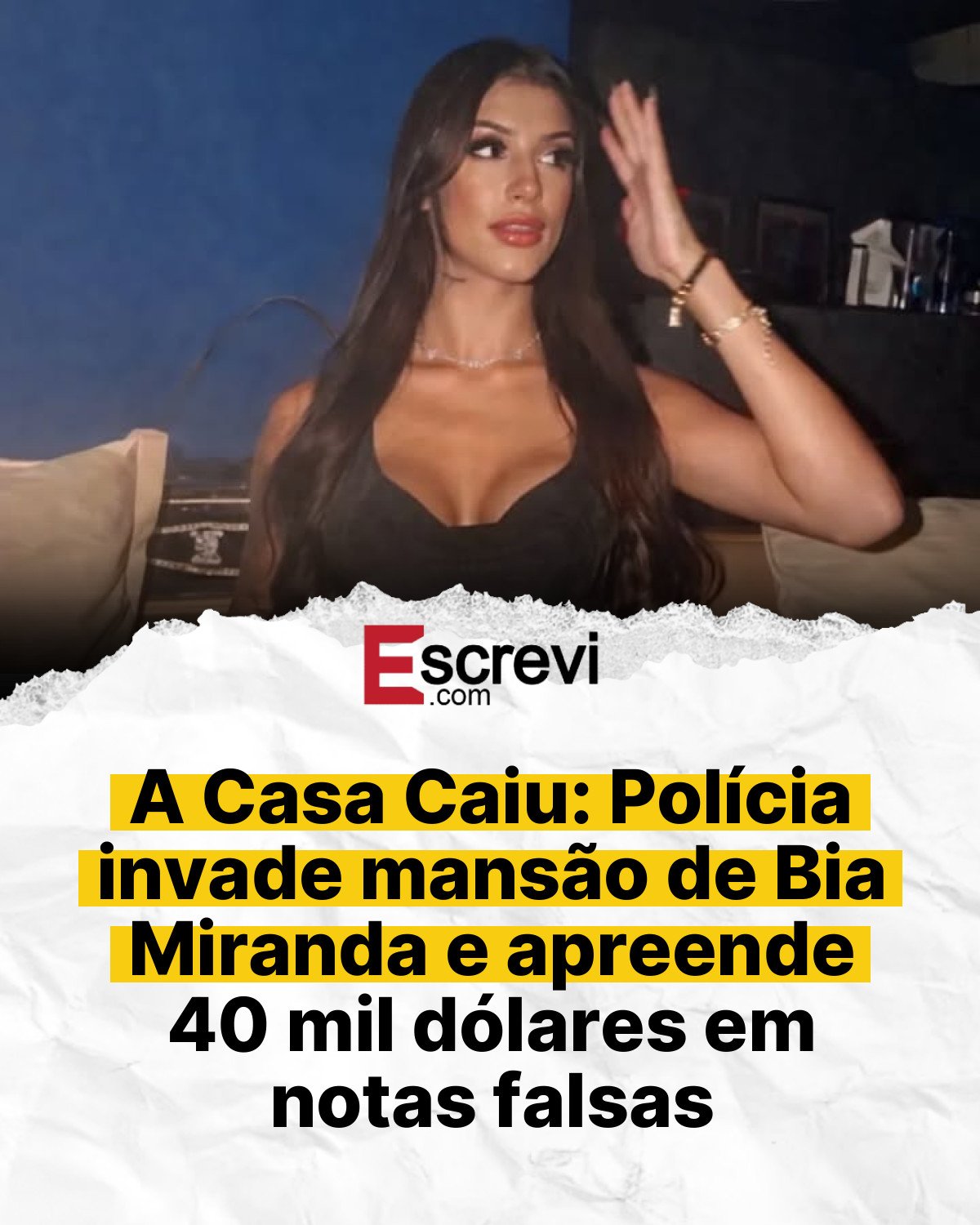 A Casa Caiu: Polícia invade mansão de Bia Miranda e apreende 40 mil dólares em notas falsas card branco