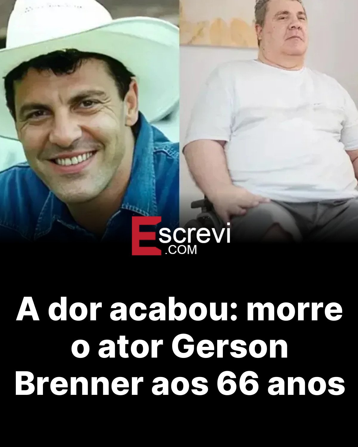 A dor acabou: morre o ator Gerson Brenner aos 66 anos card preto