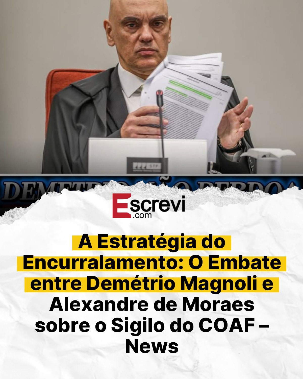 A Estratégia do Encurralamento: O Embate entre Demétrio Magnoli e Alexandre de Moraes sobre o Sigilo do COAF – News card branco