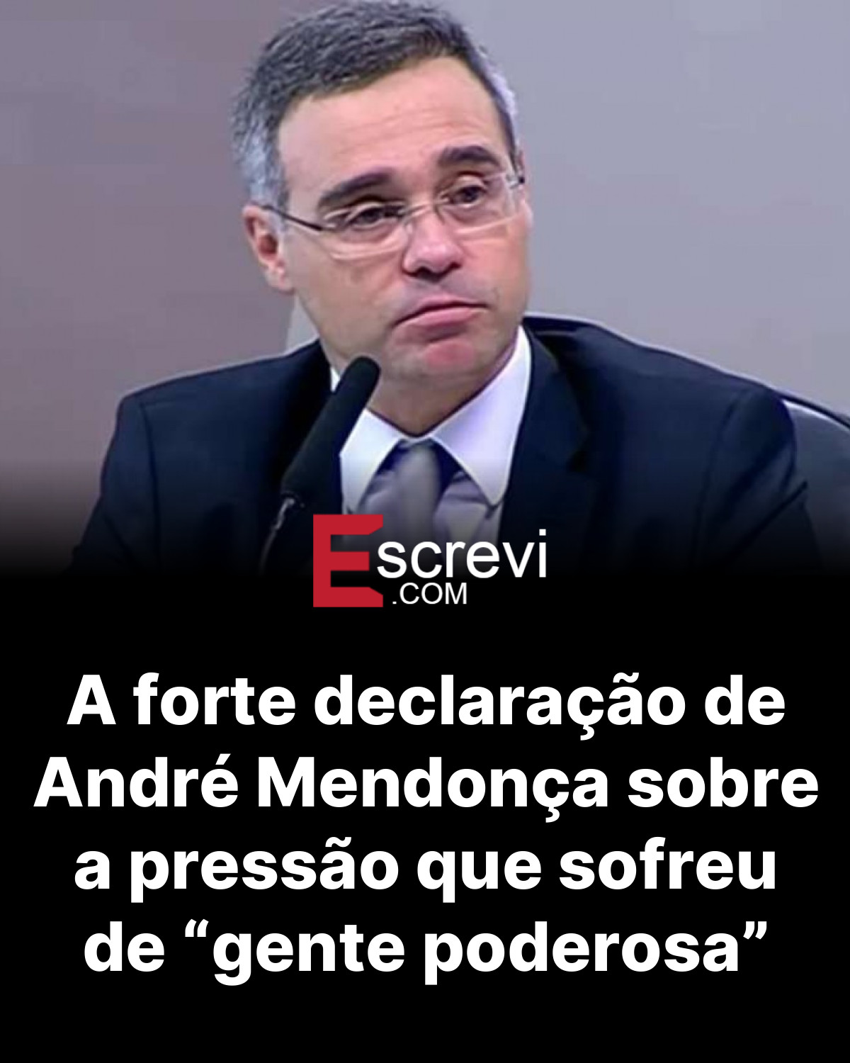 A forte declaração de André Mendonça sobre a pressão que sofreu de “gente poderosa” card preto