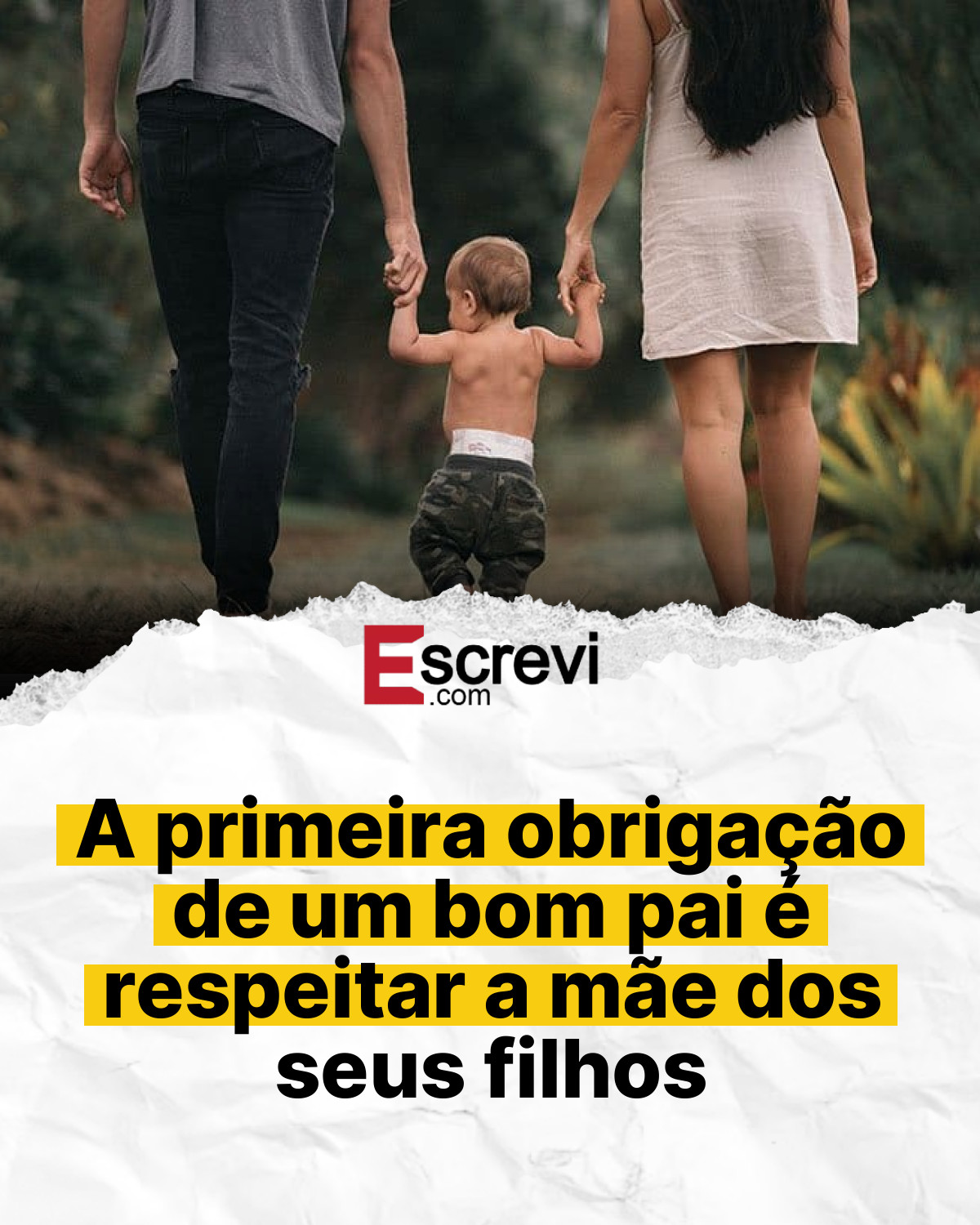 A primeira obrigação de um bom pai é respeitar a mãe dos seus filhos card branco