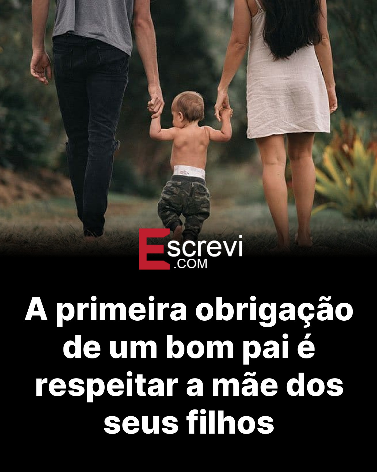 A primeira obrigação de um bom pai é respeitar a mãe dos seus filhos card preto