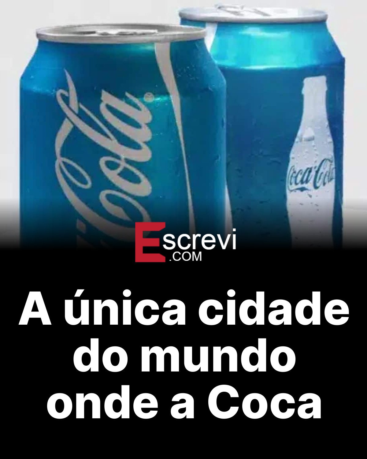A única cidade do mundo onde a Coca card preto