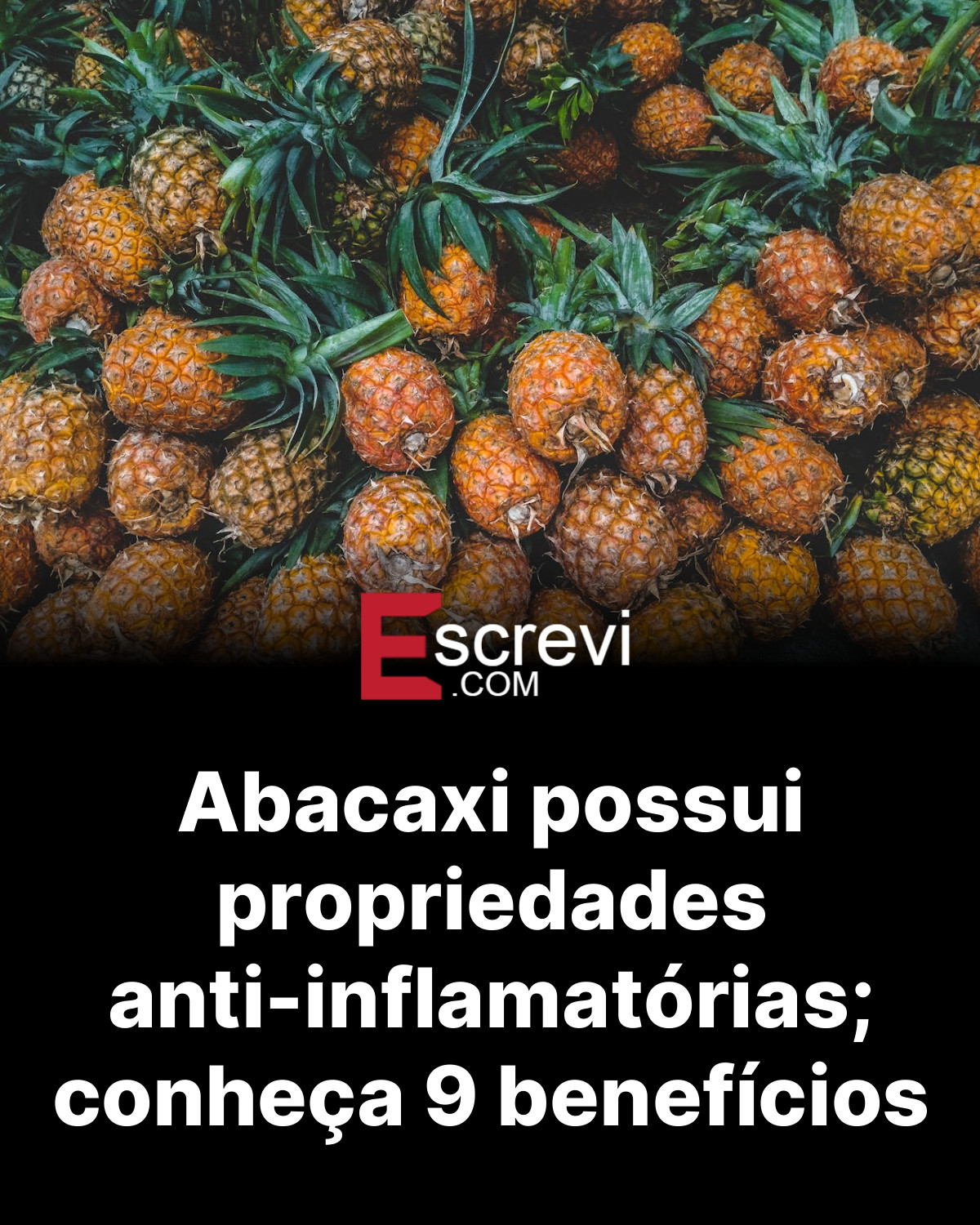 Abacaxi possui propriedades anti-inflamatórias; conheça 9 benefícios card preto