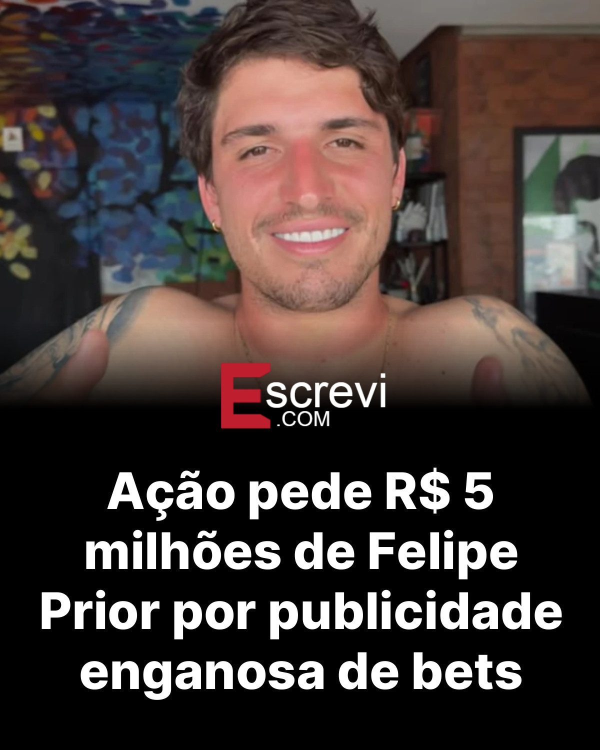 Ação pede R$ 5 milhões de Felipe Prior por publicidade enganosa de bets card preto
