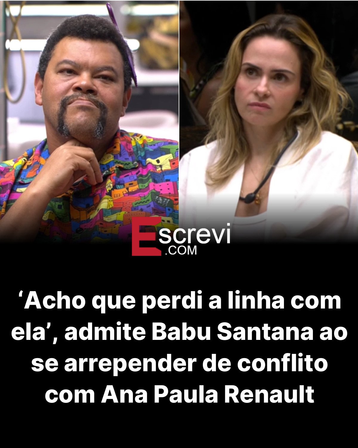 ‘Acho que perdi a linha com ela’, admite Babu Santana ao se arrepender de conflito com Ana Paula Renault card preto