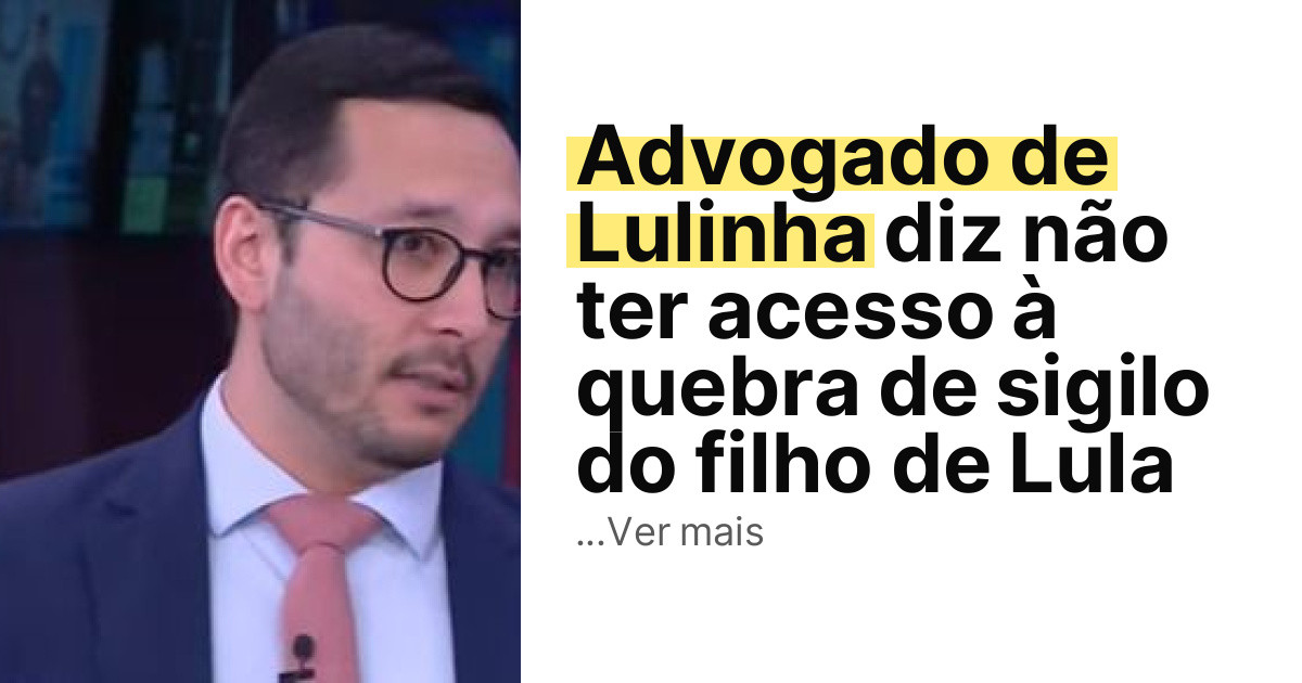 Advogado de Lulinha diz não ter acesso à quebra de sigilo do filho de Lula imagem principal