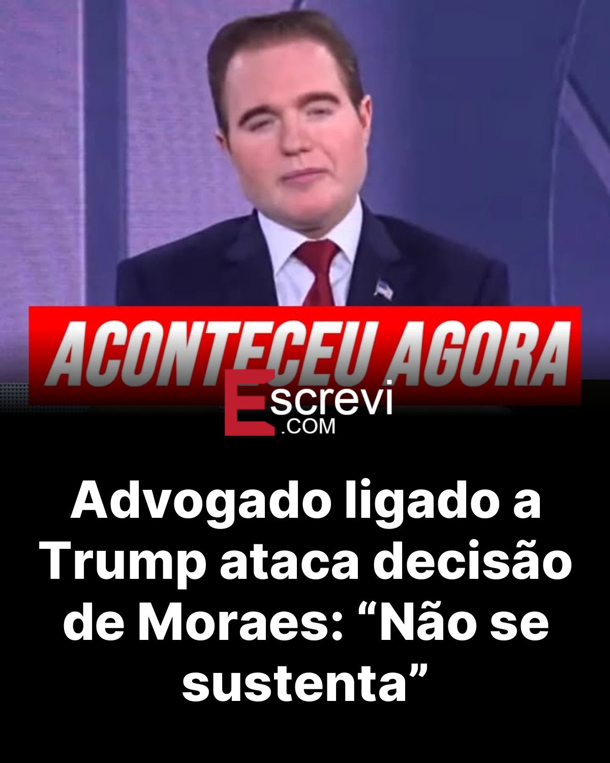 Advogado ligado a Trump ataca decisão de Moraes: “Não se sustenta” card preto