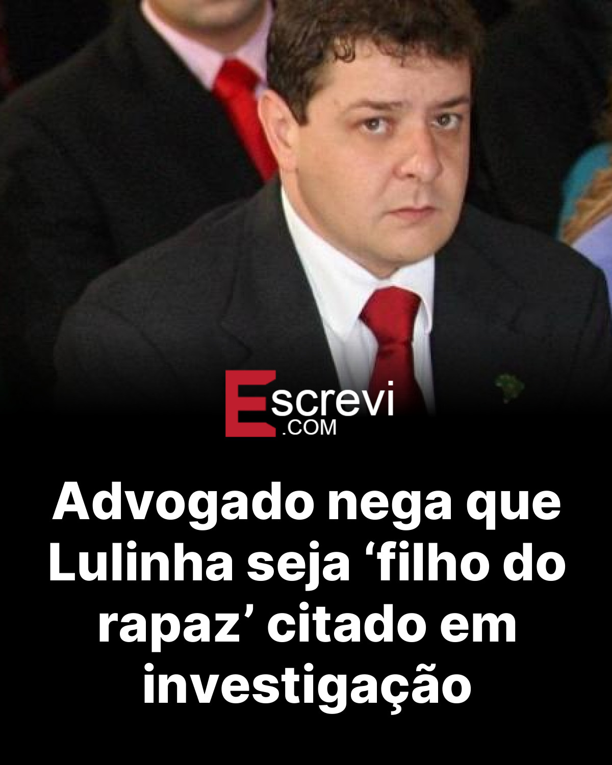 Advogado nega que Lulinha seja ‘filho do rapaz’ citado em investigação card preto