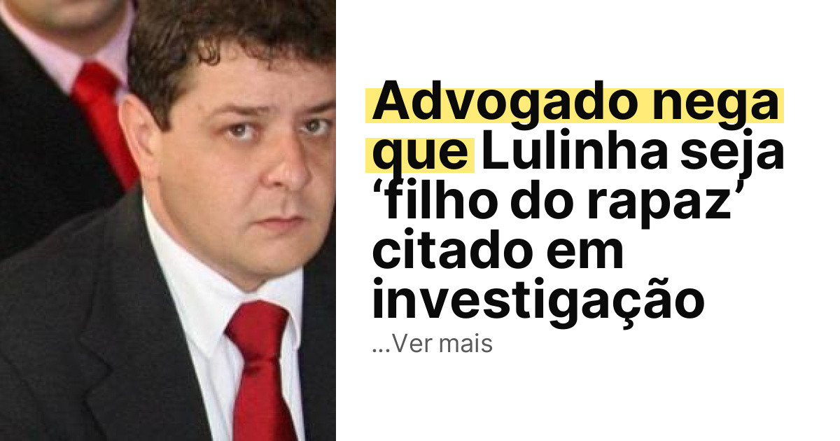 Advogado nega que Lulinha seja ‘filho do rapaz’ citado em investigação imagem principal