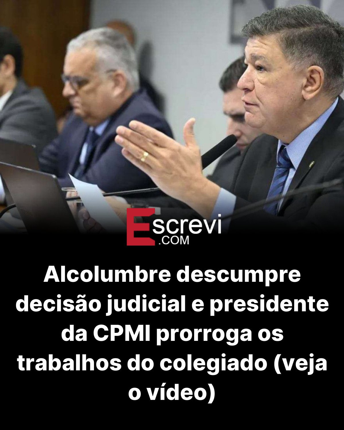Alcolumbre descumpre decisão judicial e presidente da CPMI prorroga os trabalhos do colegiado (veja o vídeo) card preto