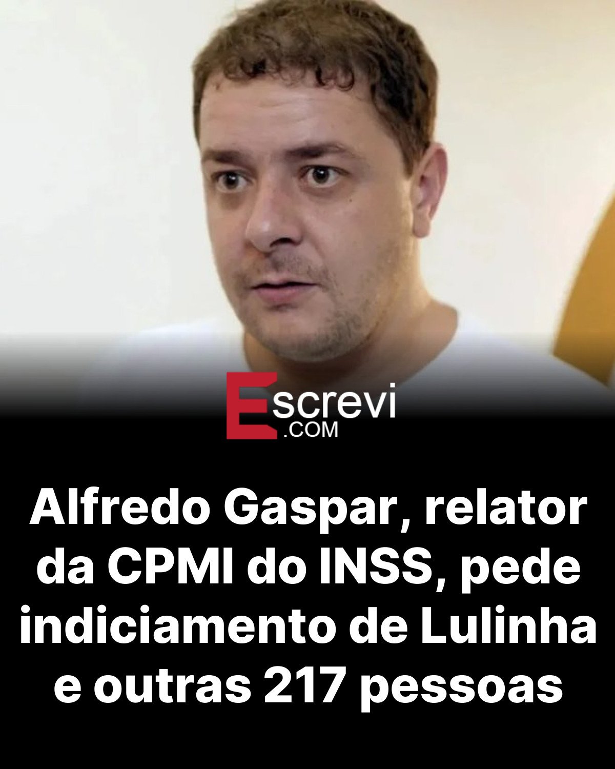 Alfredo Gaspar, relator da CPMI do INSS, pede indiciamento de Lulinha e outras 217 pessoas card preto