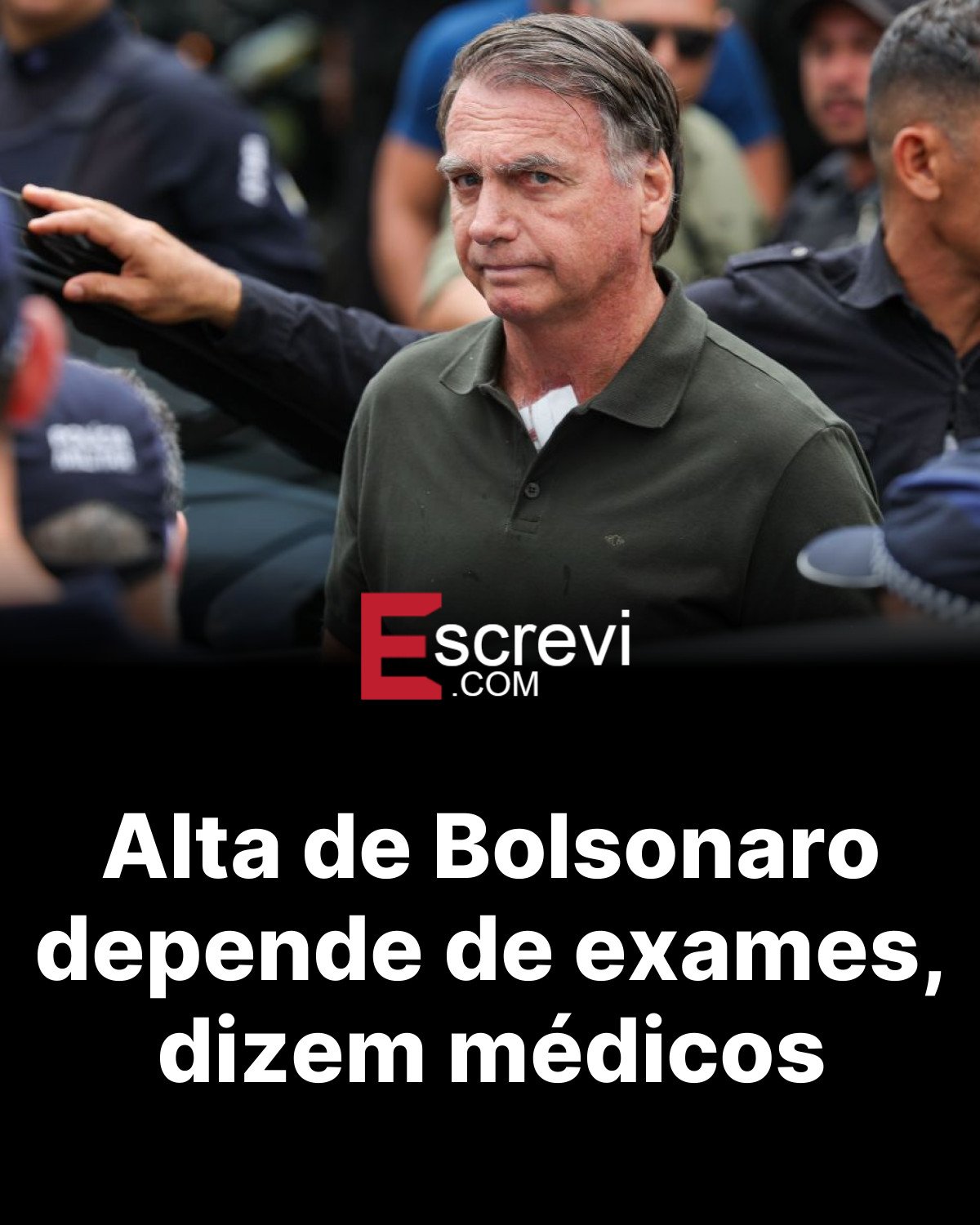 Alta de Bolsonaro depende de exames, dizem médicos card preto