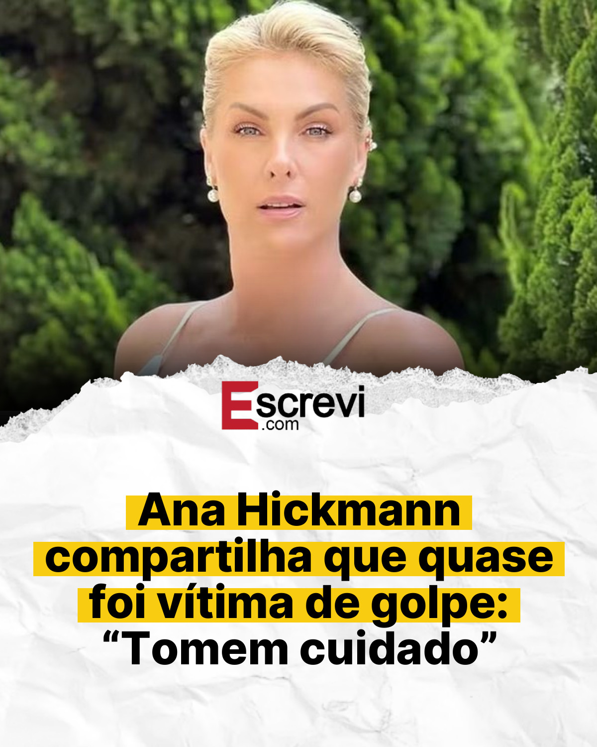 Ana Hickmann compartilha que quase foi vítima de golpe: “Tomem cuidado” card branco