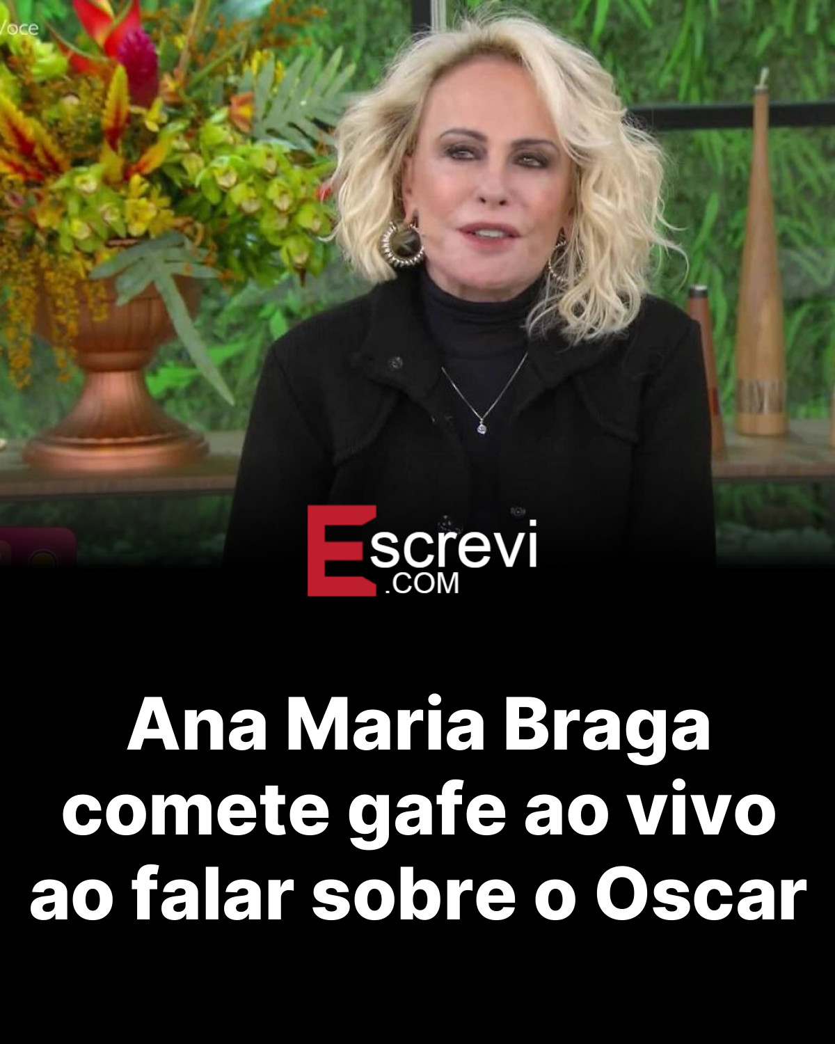 Ana Maria Braga comete gafe ao vivo ao falar sobre o Oscar card preto