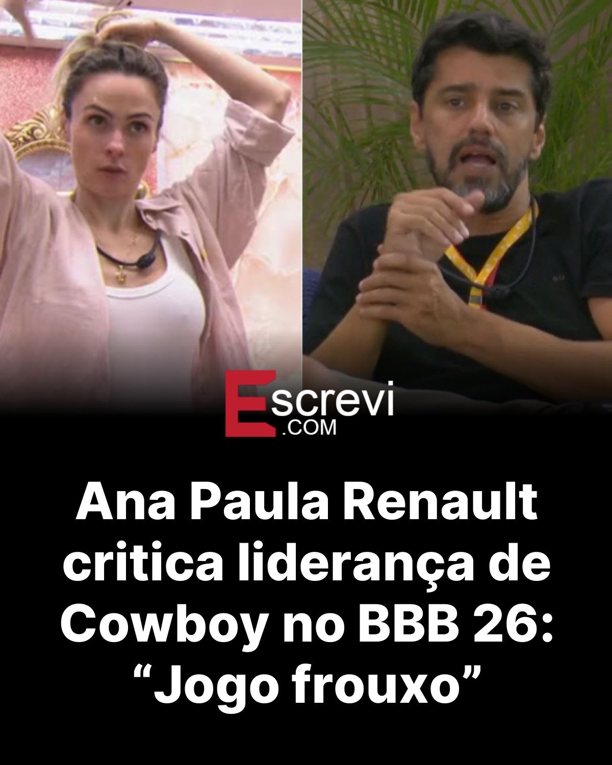 Ana Paula Renault critica liderança de Cowboy no BBB 26: “Jogo frouxo” card preto