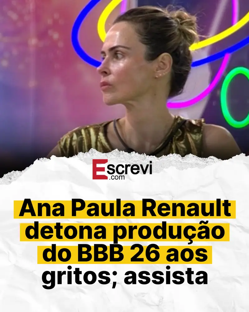 Ana Paula Renault detona produção do BBB 26 aos gritos; assista card branco