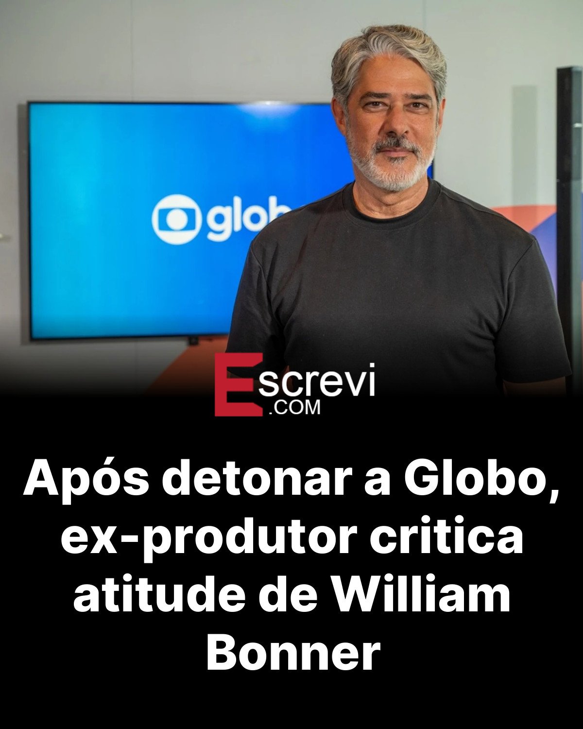 Após detonar a Globo, ex-produtor critica atitude de William Bonner card preto