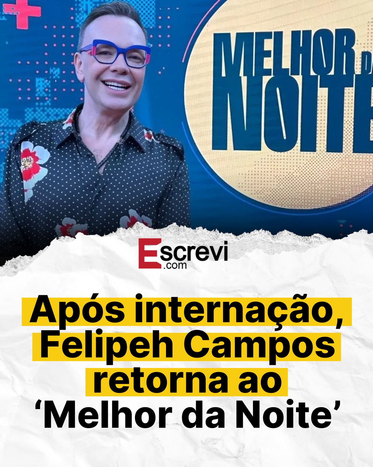Após internação, Felipeh Campos retorna ao ‘Melhor da Noite’ card branco