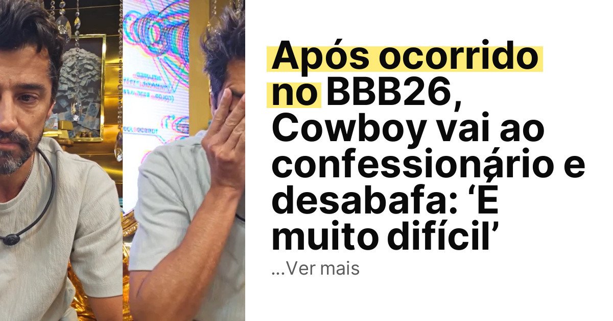Após ocorrido no BBB26, Cowboy vai ao confessionário e desabafa: ‘É muito difícil’ imagem principal