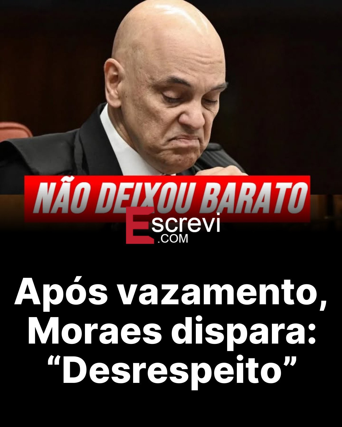 Após vazamento, Moraes dispara: “Desrespeito” card preto