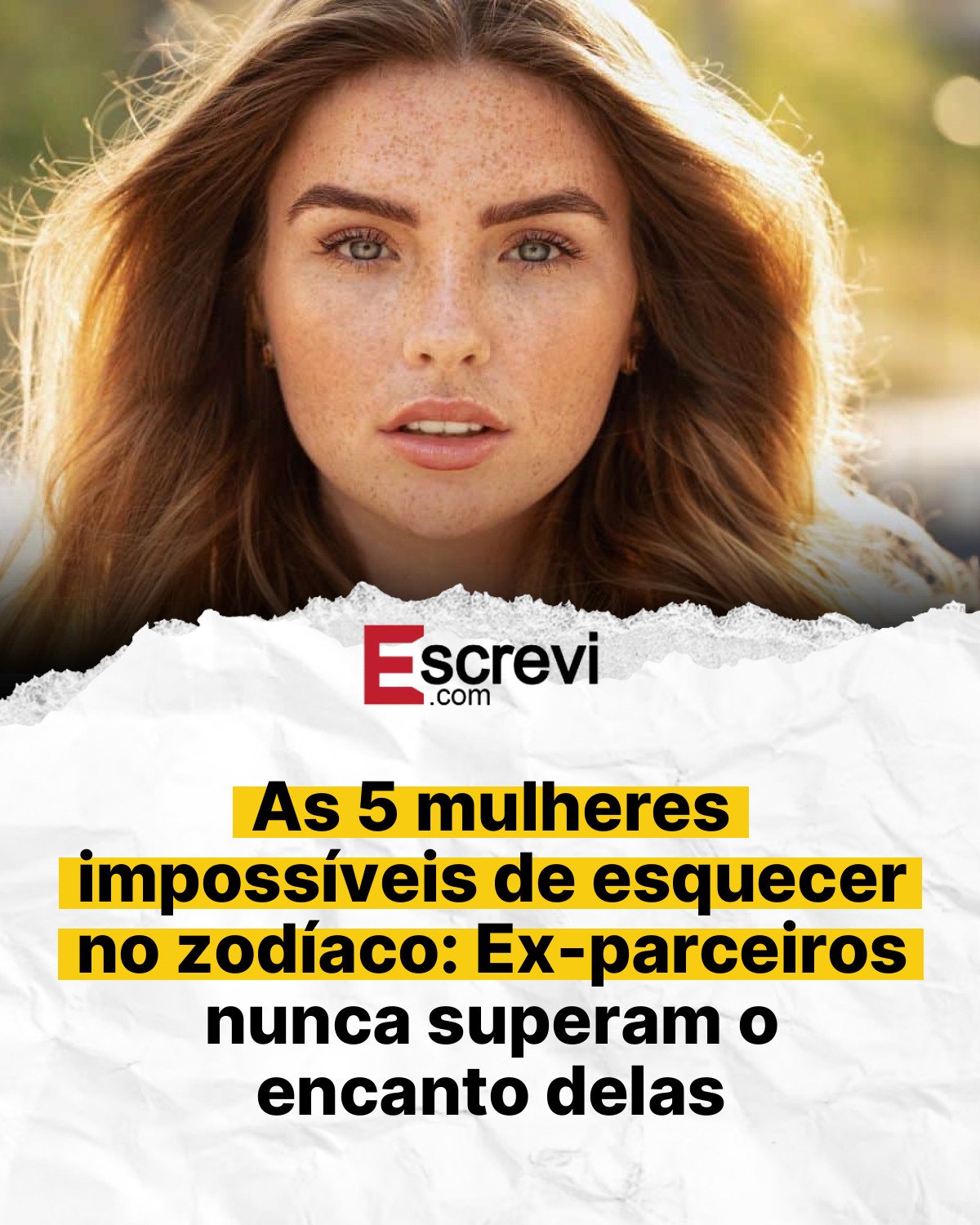 As 5 mulheres impossíveis de esquecer no zodíaco: Ex-parceiros nunca superam o encanto delas card branco