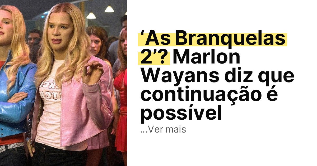 ‘As Branquelas 2’? Marlon Wayans diz que continuação é possível imagem principal