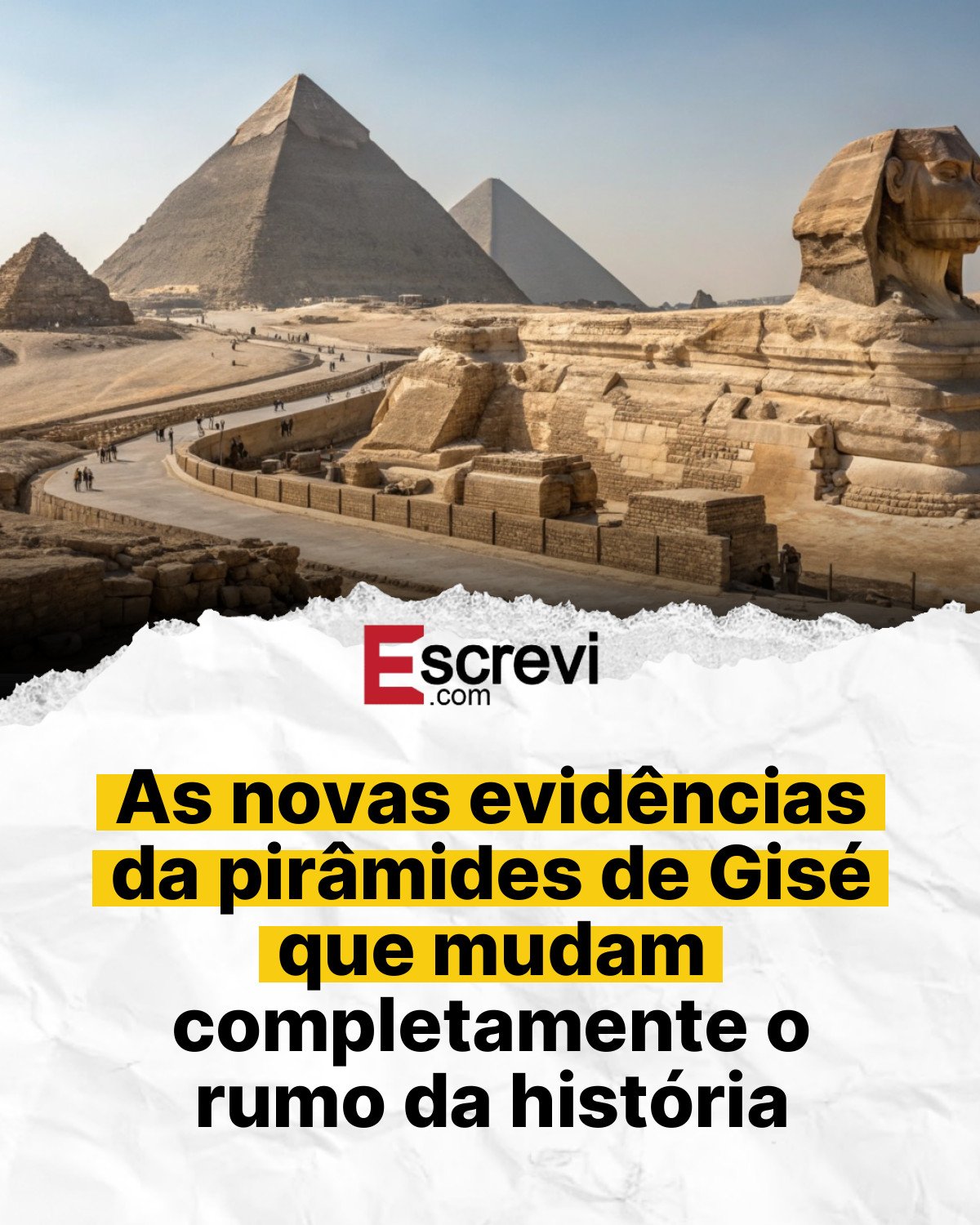 As novas evidências da pirâmides de Gisé que mudam completamente o rumo da história card branco