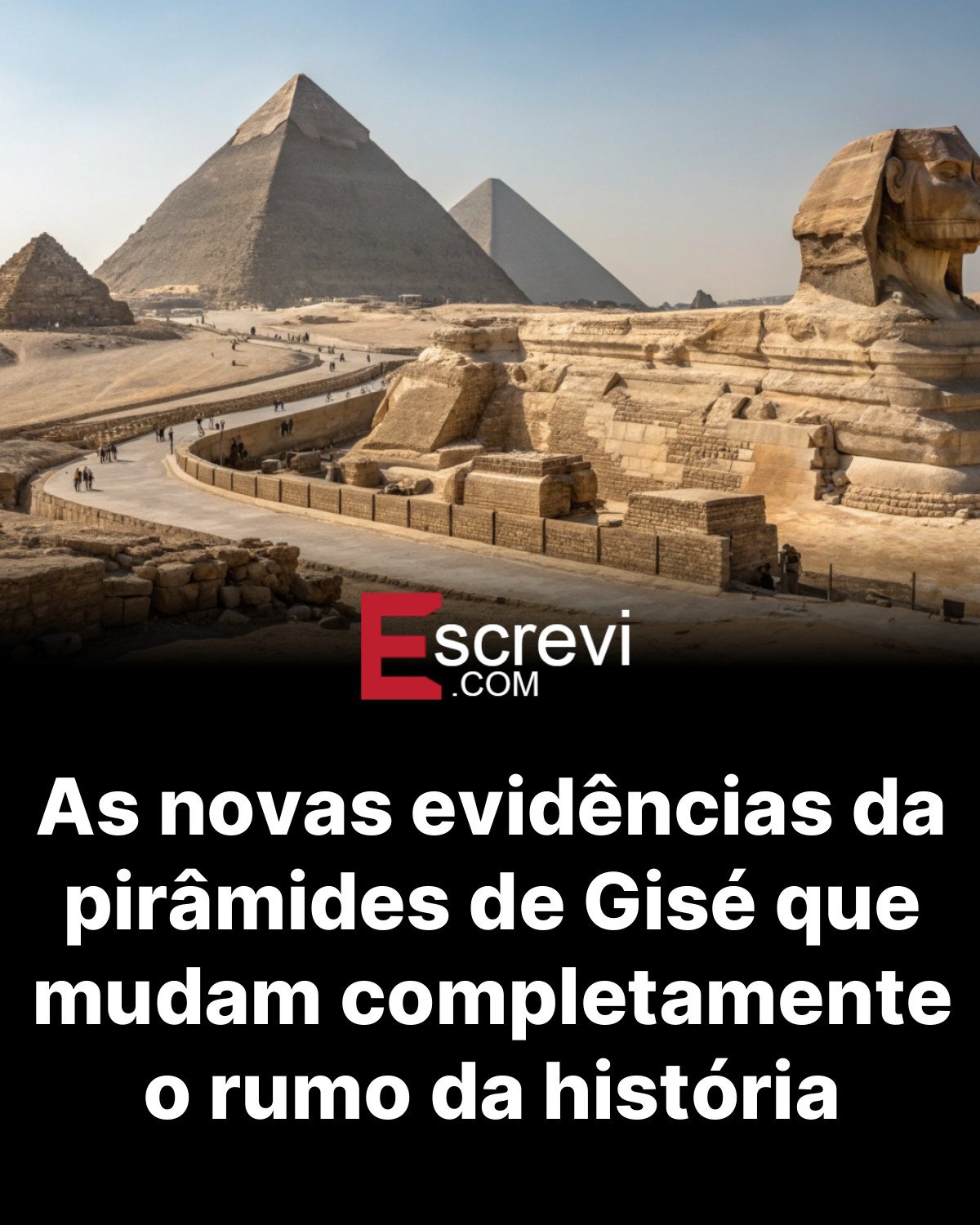 As novas evidências da pirâmides de Gisé que mudam completamente o rumo da história card preto