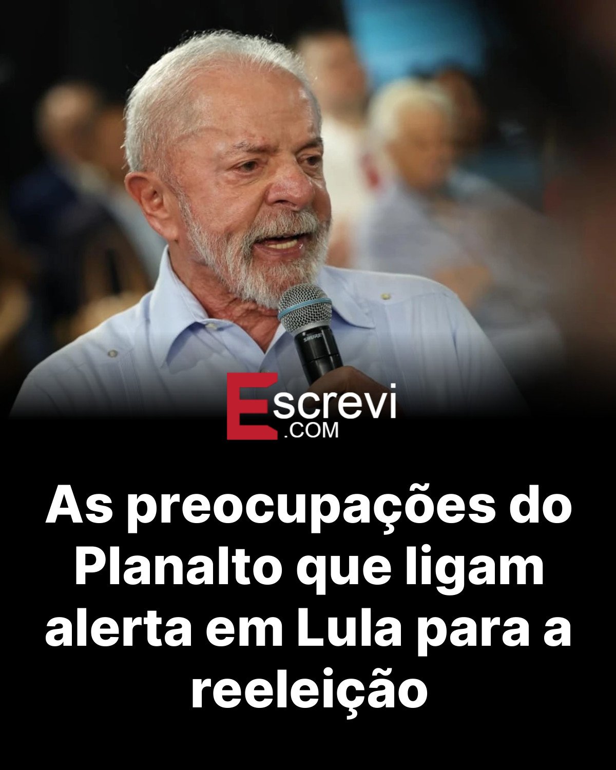 As preocupações do Planalto que ligam alerta em Lula para a reeleição card preto