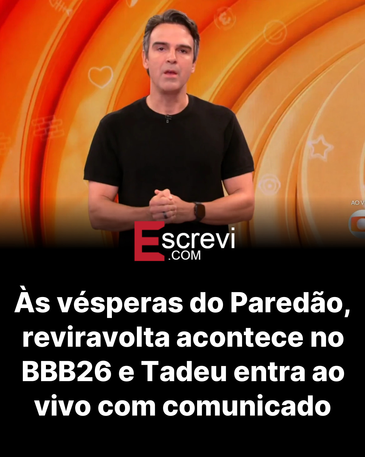 Às vésperas do Paredão, reviravolta acontece no BBB26 e Tadeu entra ao vivo com comunicado card preto