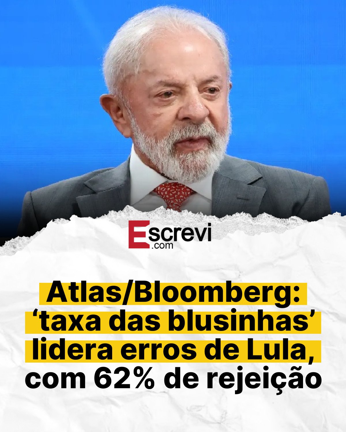 Atlas/Bloomberg: ‘taxa das blusinhas’ lidera erros de Lula, com 62% de rejeição card branco