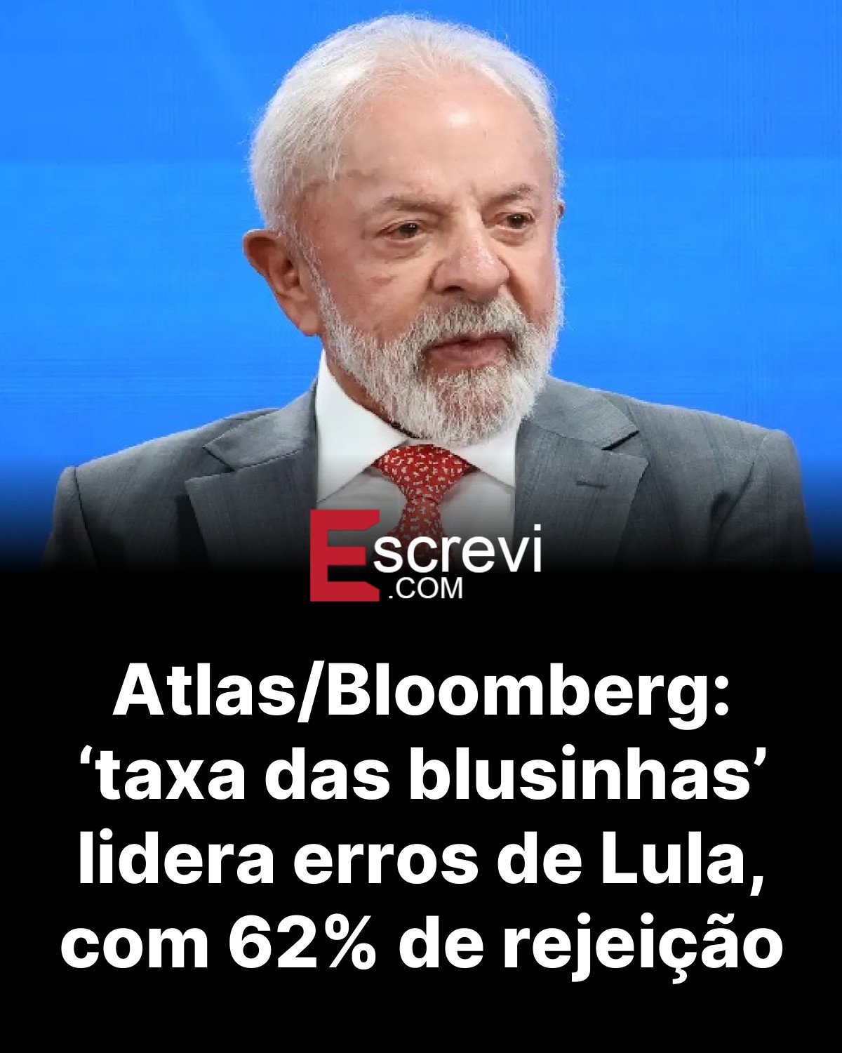 Atlas/Bloomberg: ‘taxa das blusinhas’ lidera erros de Lula, com 62% de rejeição card preto