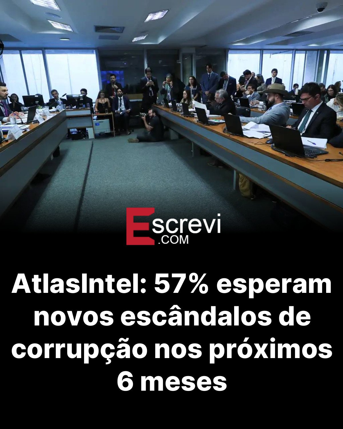 AtlasIntel: 57% esperam novos escândalos de corrupção nos próximos 6 meses card preto