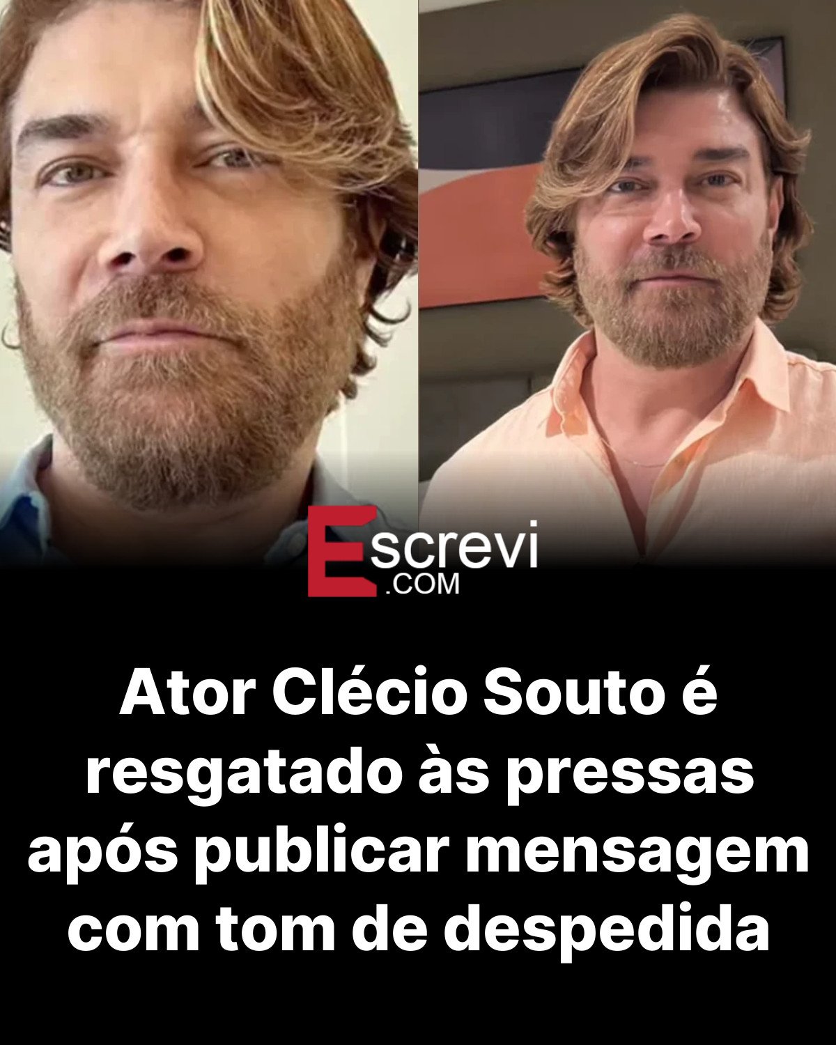 Ator Clécio Souto é resgatado às pressas após publicar mensagem com tom de despedida card preto